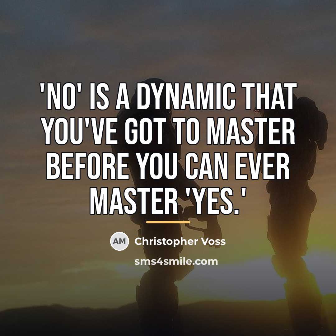 “'No' is a dynamic that you've got to master before…” quote by Christopher Voss
