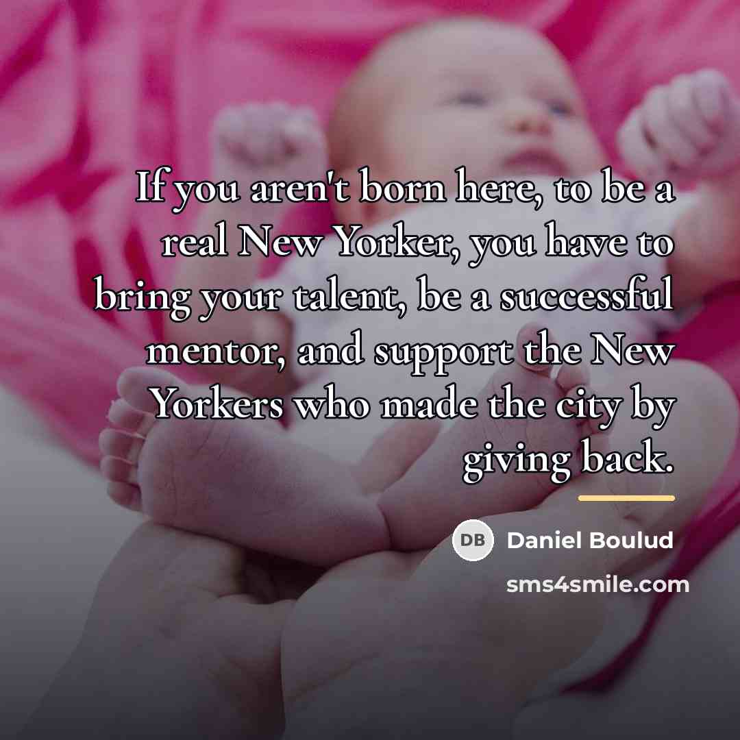 “If you aren't born here, to be a real New…” quote by Daniel Boulud