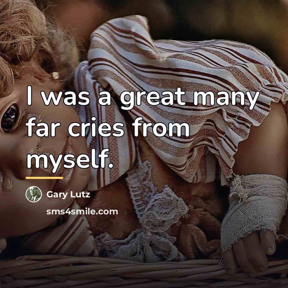 “I was a great many far cries from myself.…” quote by Gary Lutz