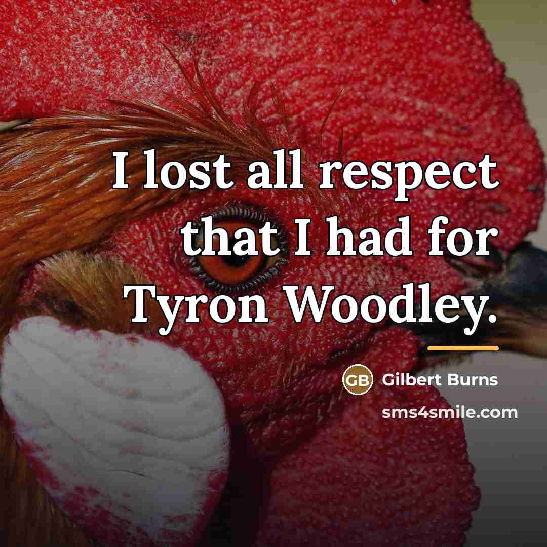 “I lost all respect that I had for Tyron Woodley.…” quote by Gilbert Burns