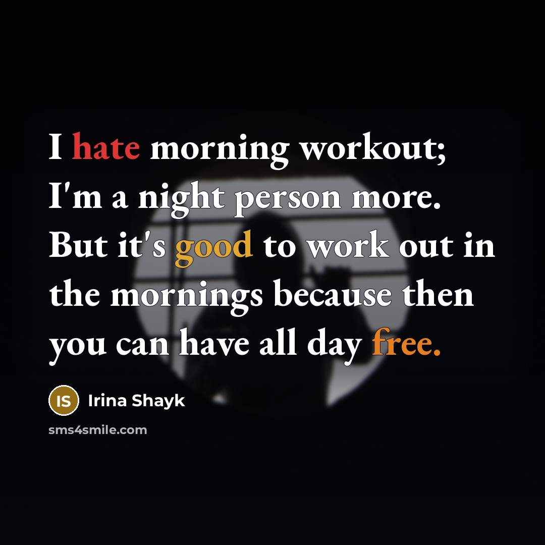 “I hate morning workout; I'm a night person more. But…” quote by Irina Shayk