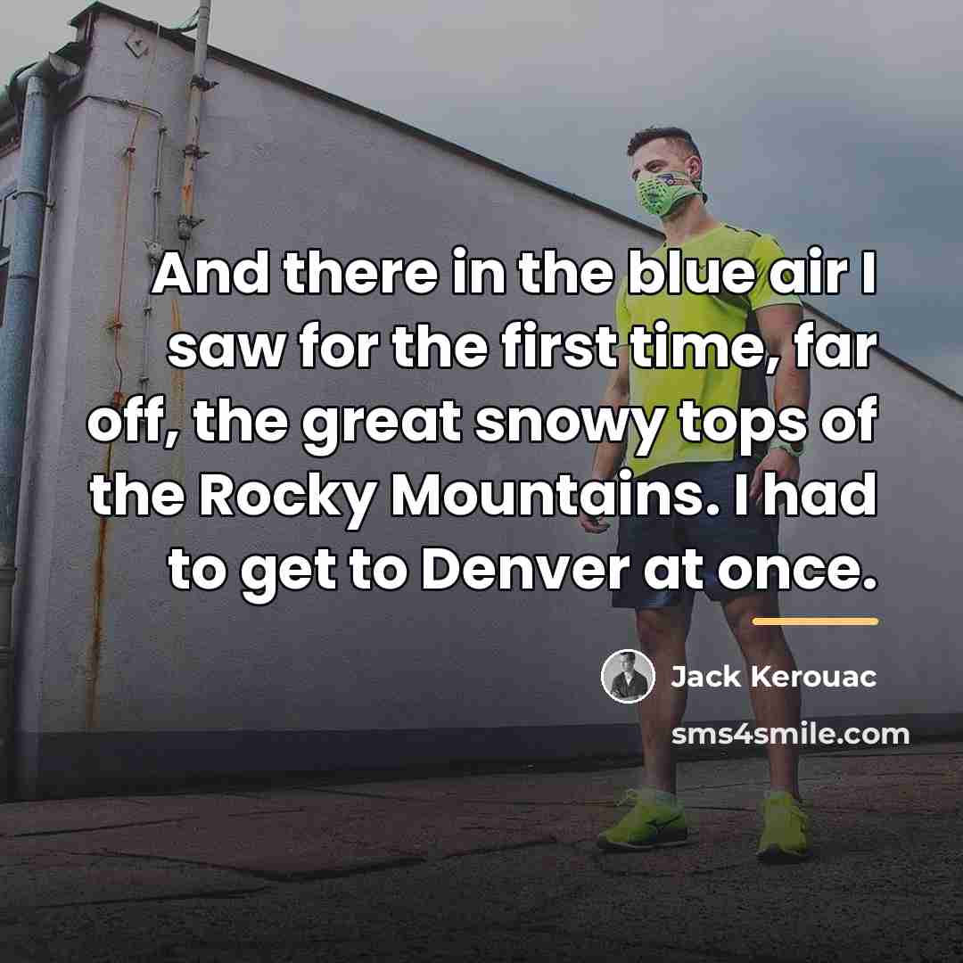 “And there in the blue air I saw for the…” quote by Jack Kerouac