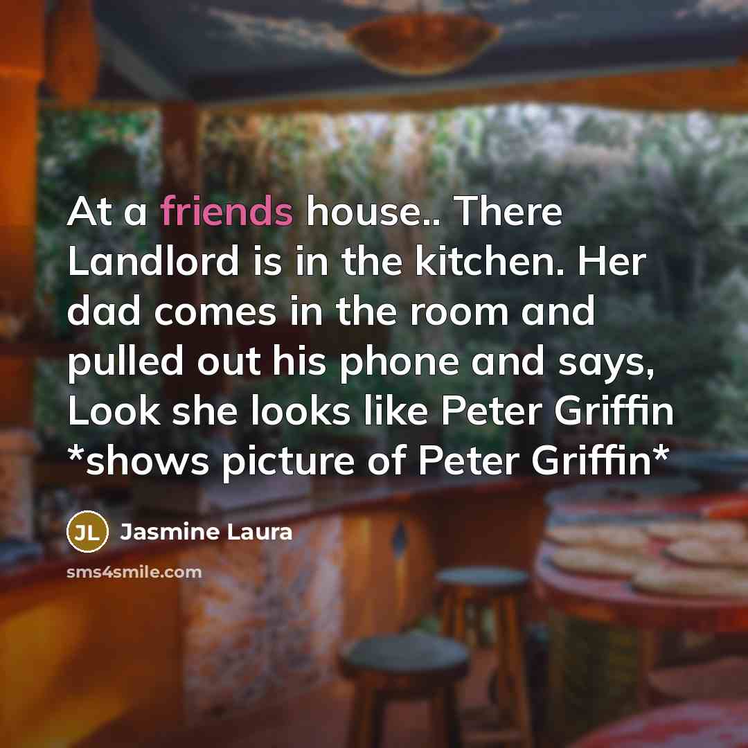 “At a friends house.. There Landlord is in the kitchen.…” quote by Jasmine Laura