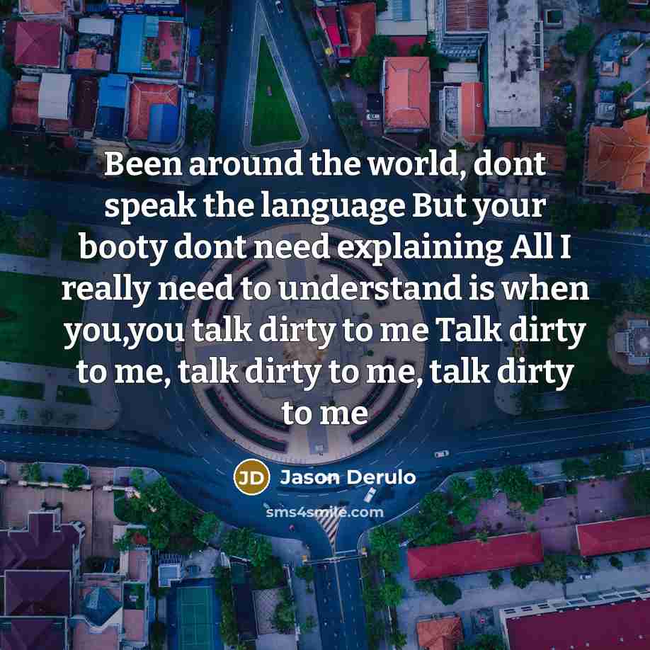 “Been around the world, dont speak the language But your…” quote by Jason Derulo