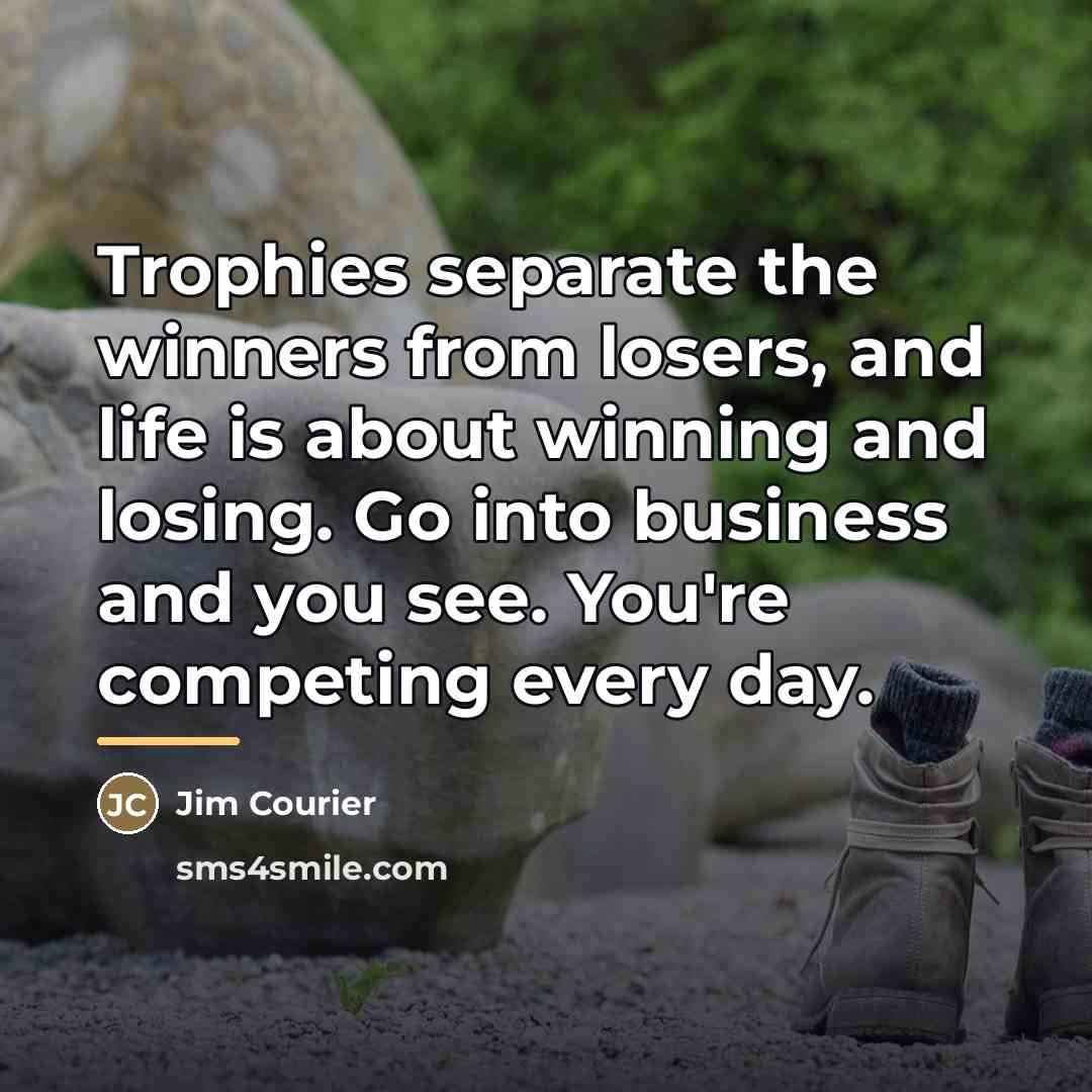 “Trophies separate the winners from losers, and life is about…” quote by Jim Courier