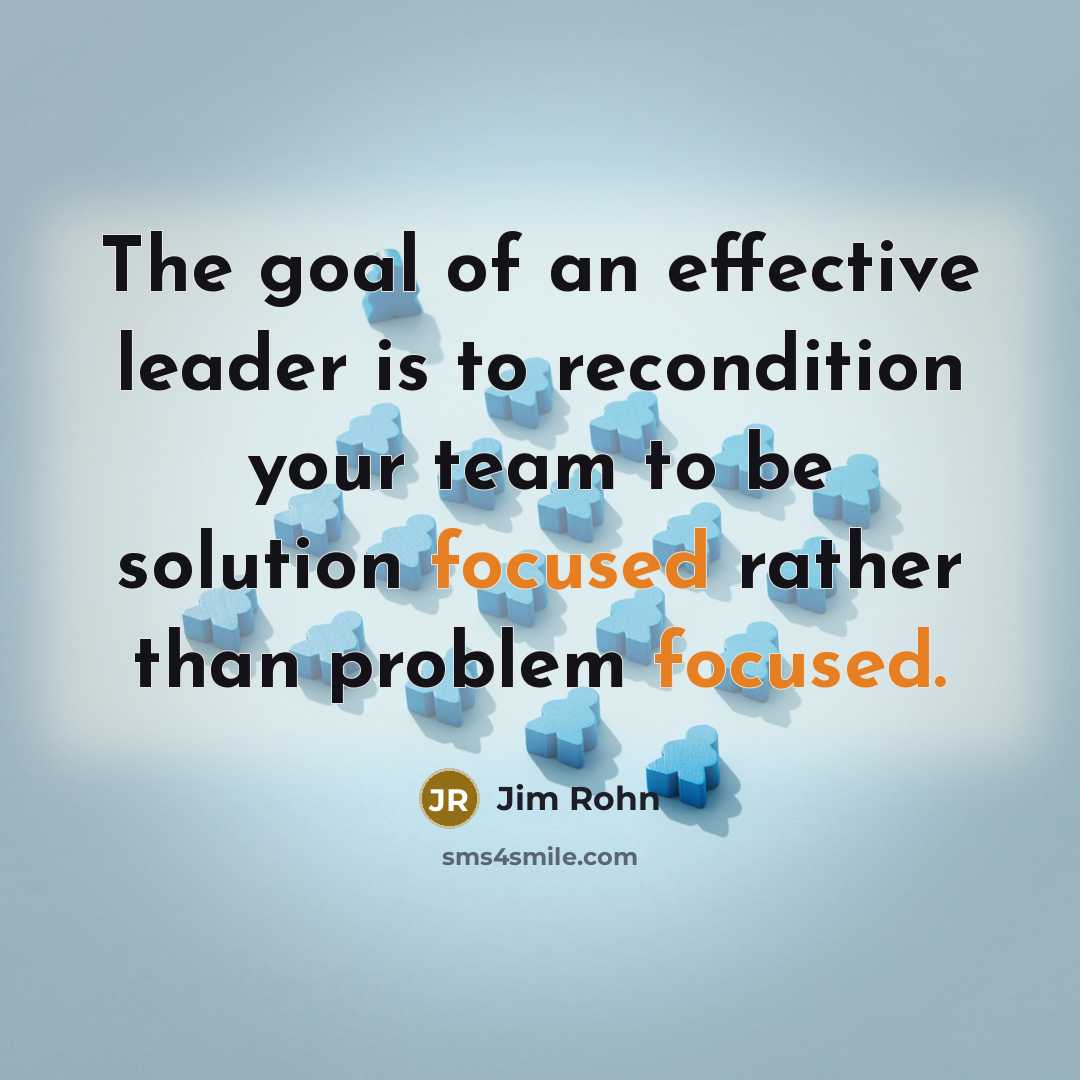 “The goal of an effective leader is to recondition your…” quote by Jim Rohn