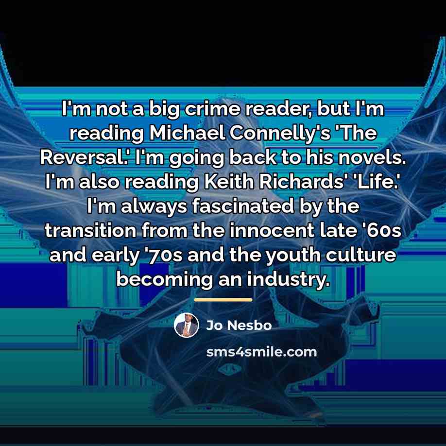 “I'm not a big crime reader, but I'm reading Michael…” quote by Jo Nesbo