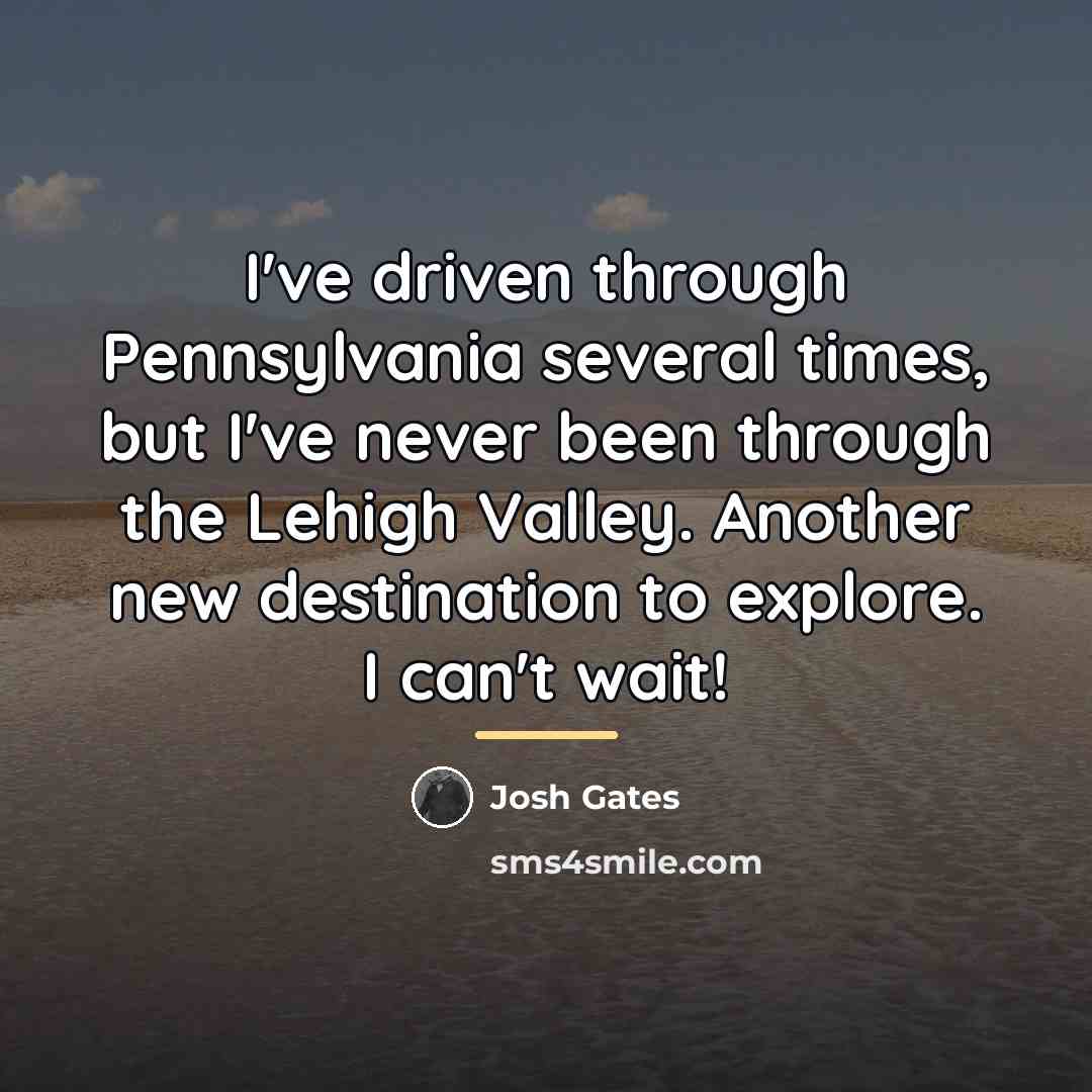 “I've driven through Pennsylvania several times, but I've never been…” quote by Josh Gates