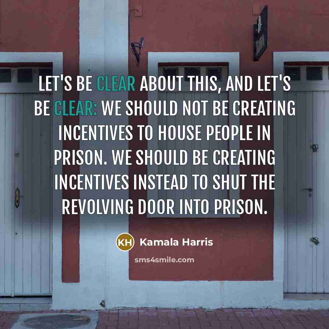 “Let's be clear about this, and let's be clear: we…” quote by Kamala Harris