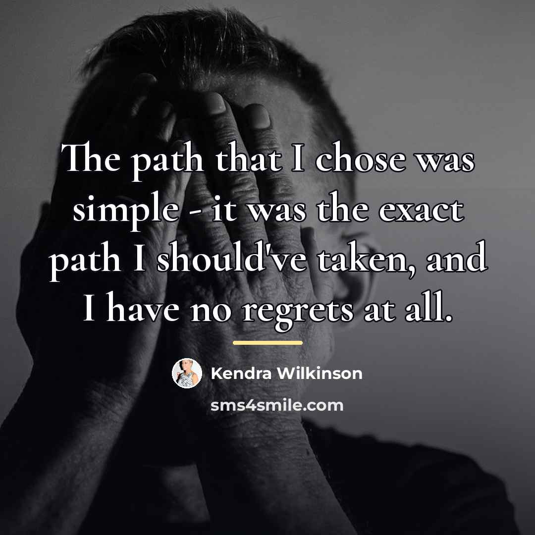 “The path that I chose was simple - it was…” quote by Kendra Wilkinson