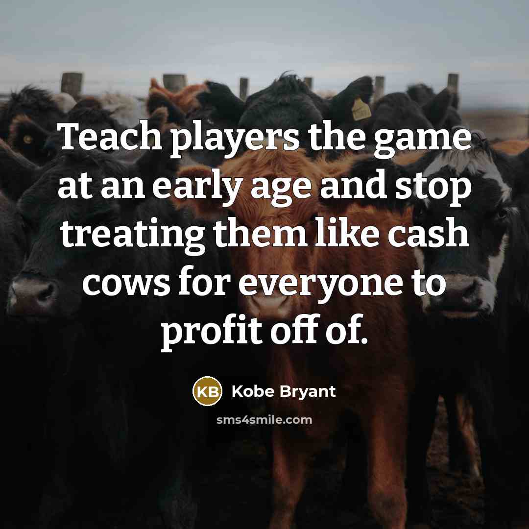 “Teach players the game at an early age and stop…” quote by Kobe Bryant