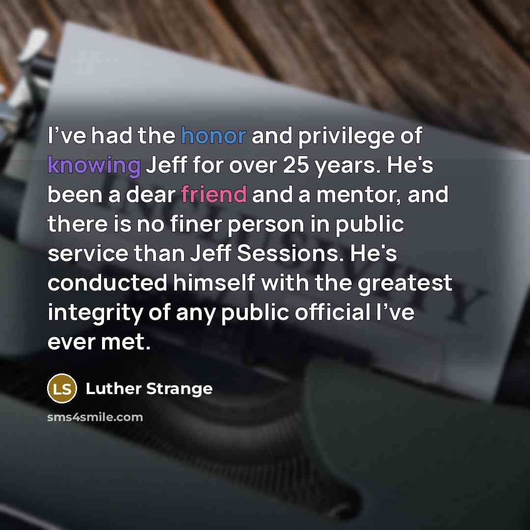 “I've had the honor and privilege of knowing Jeff for…” quote by Luther Strange
