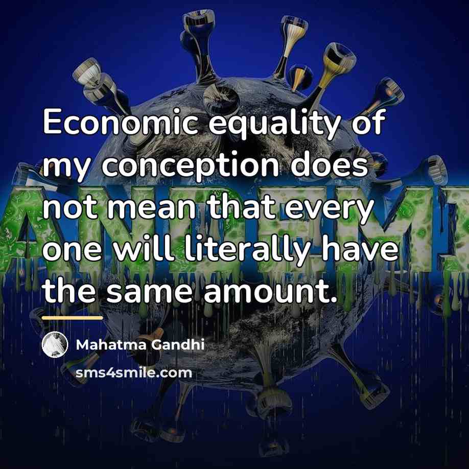 “Economic equality of my conception does not mean that every…” quote by Mahatma Gandhi