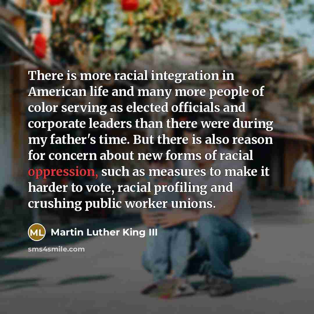 “There is more racial integration in American life and many…” quote by Martin Luther King III