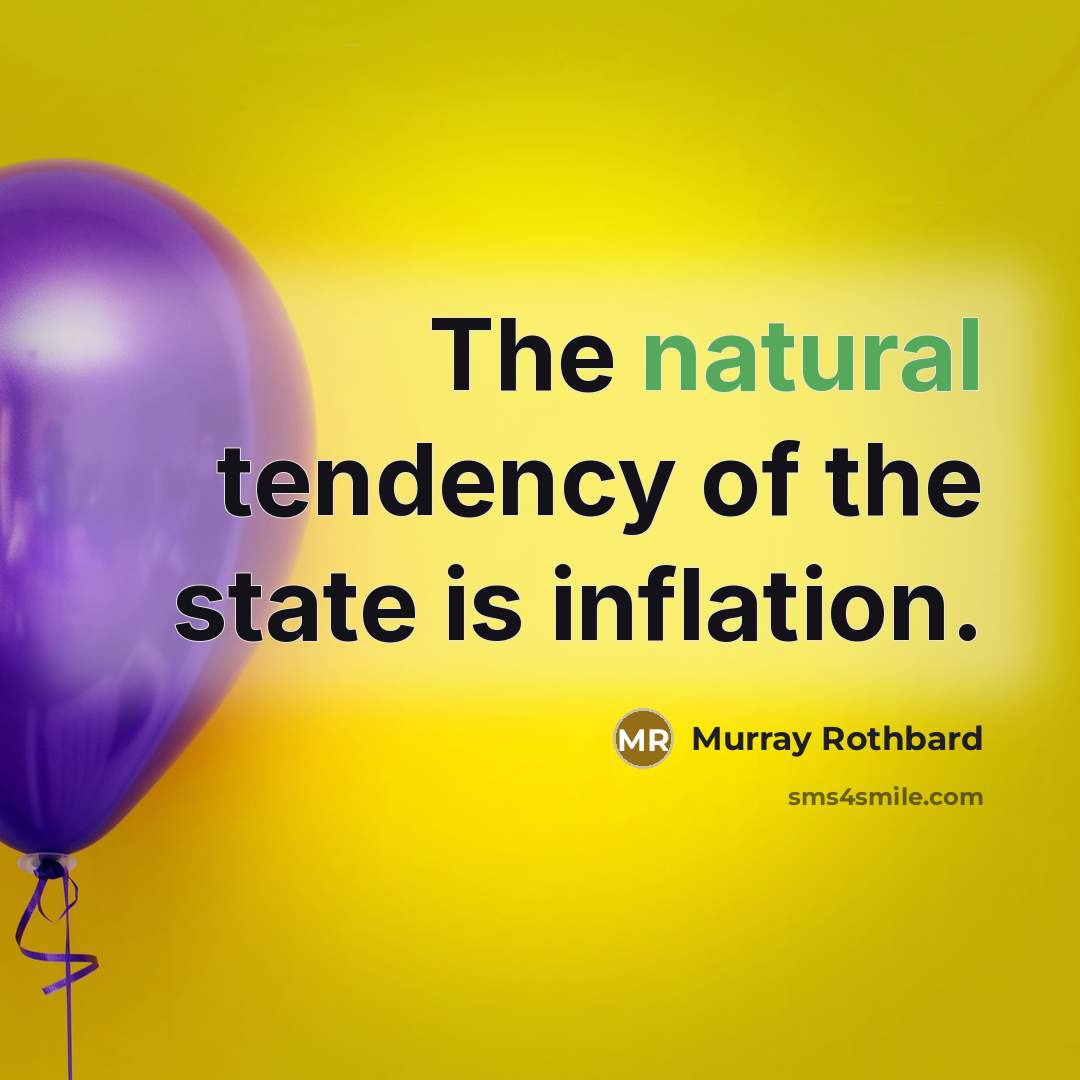 “The natural tendency of the state is inflation.…” quote by Murray Rothbard