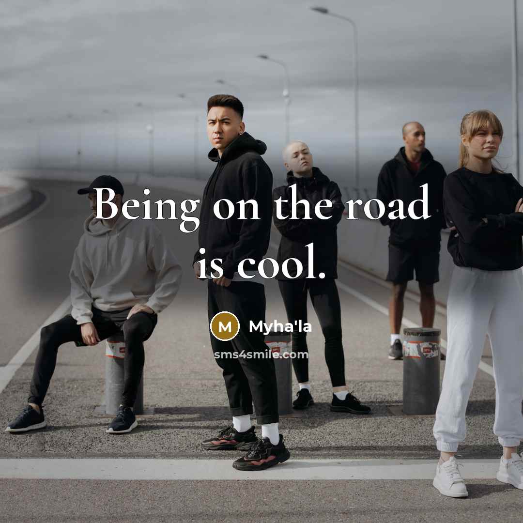 “Being on the road is cool.…” quote by Myha'la