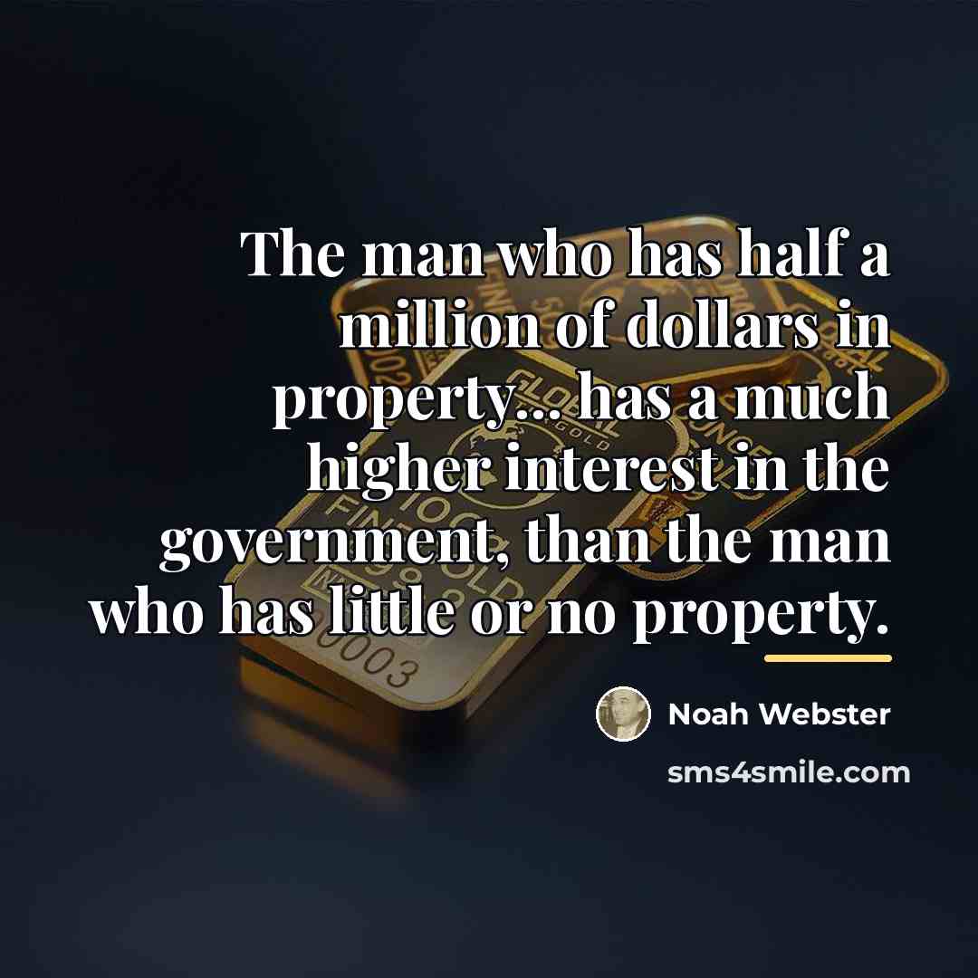 “The man who has half a million of dollars in…” quote by Noah Webster