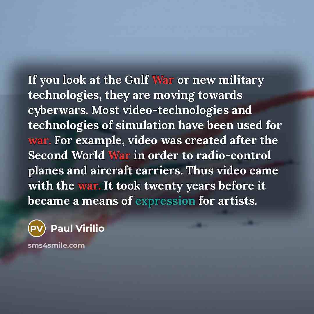 “If you look at the Gulf War or new military…” quote by Paul Virilio