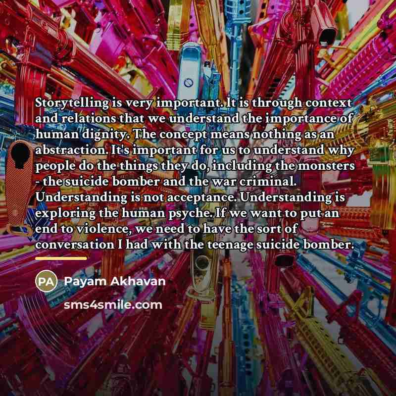 “Storytelling is very important. It is through context and relations…” quote by Payam Akhavan