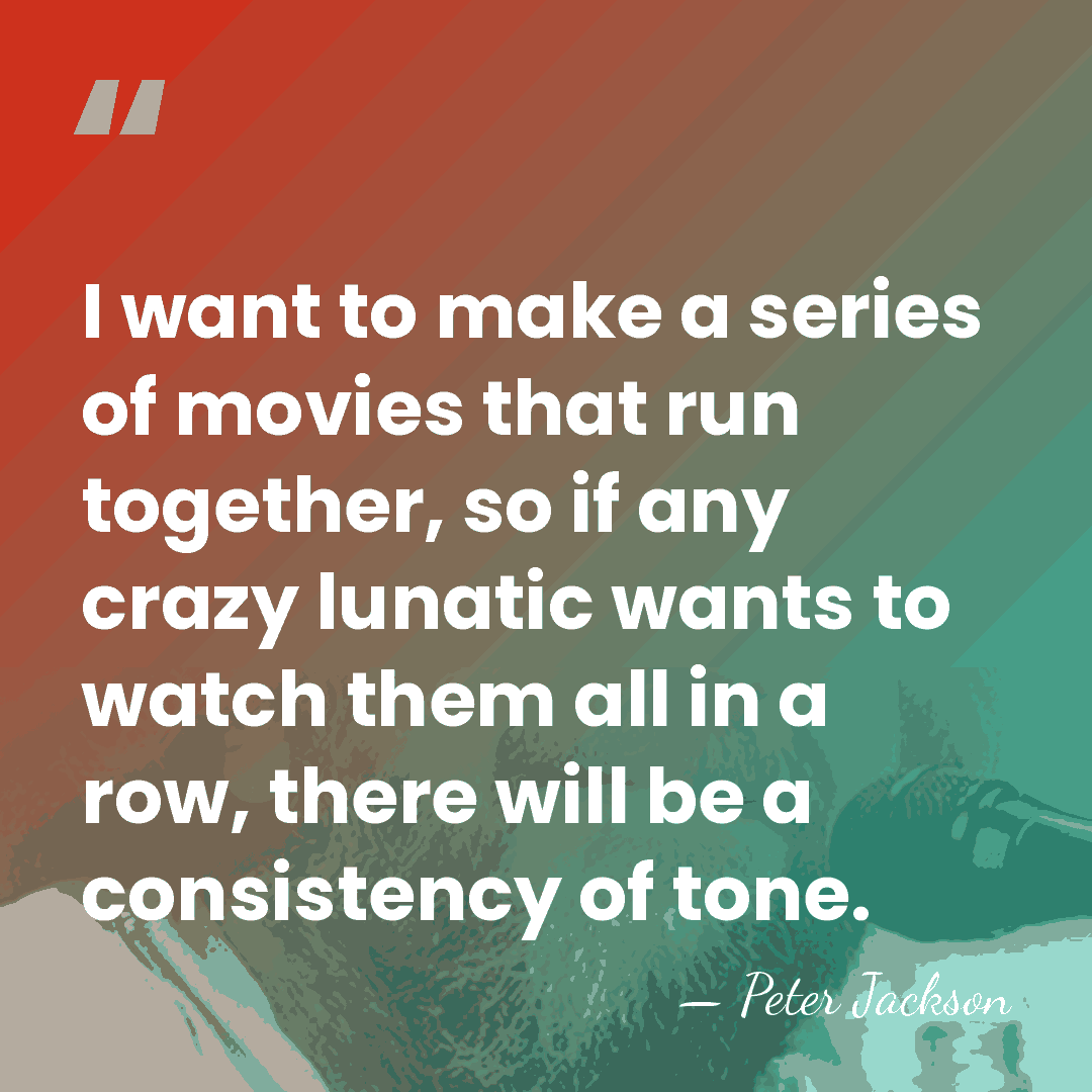I want to make a series of movies that run together, so&hellip; - Peter Jackson
