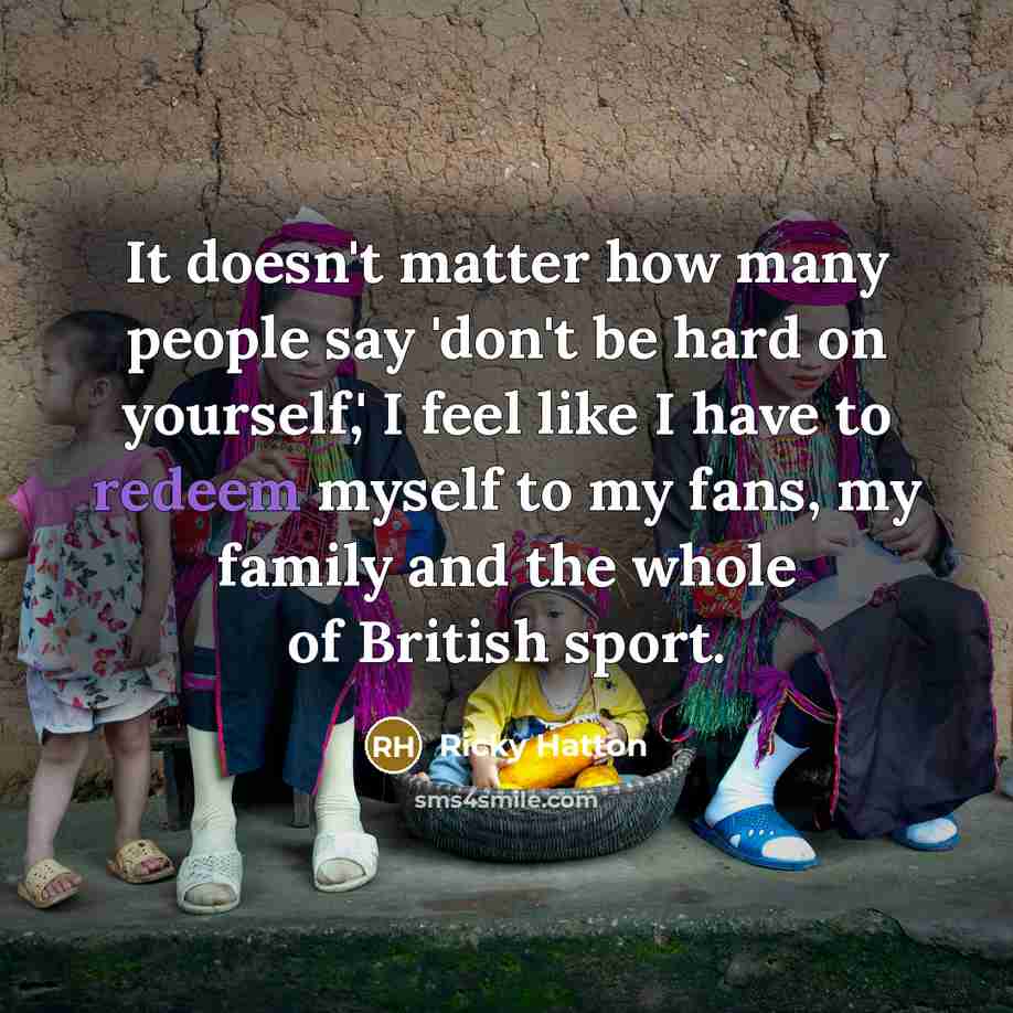 “It doesn't matter how many people say 'don't be hard…” quote by Ricky Hatton