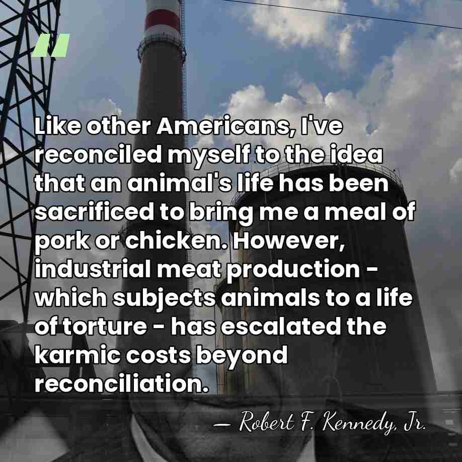 Like other Americans, I've reconciled myself to the idea that an animal's&hellip; - Robert F. Kennedy, Jr.