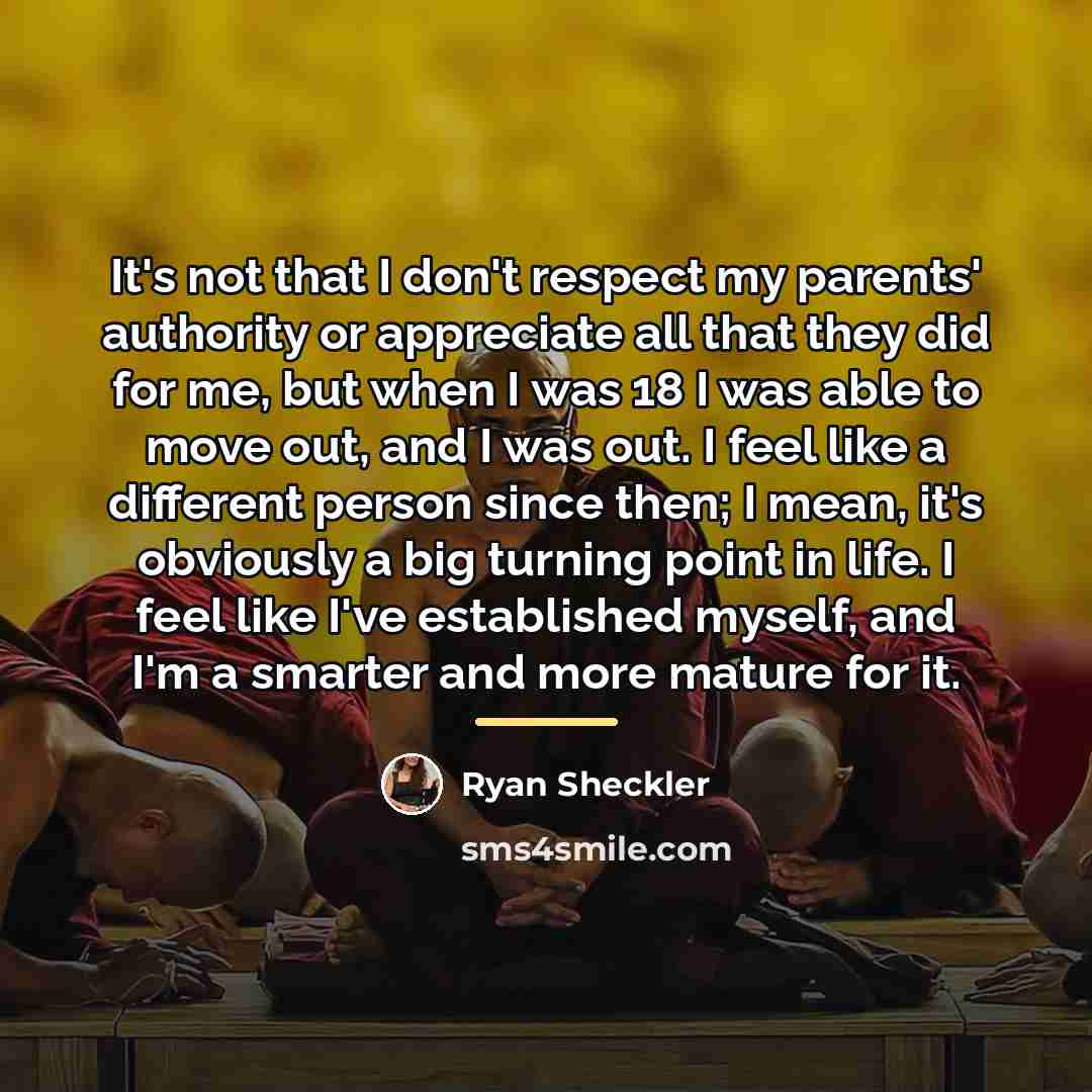 “It's not that I don't respect my parents' authority or…” quote by Ryan Sheckler