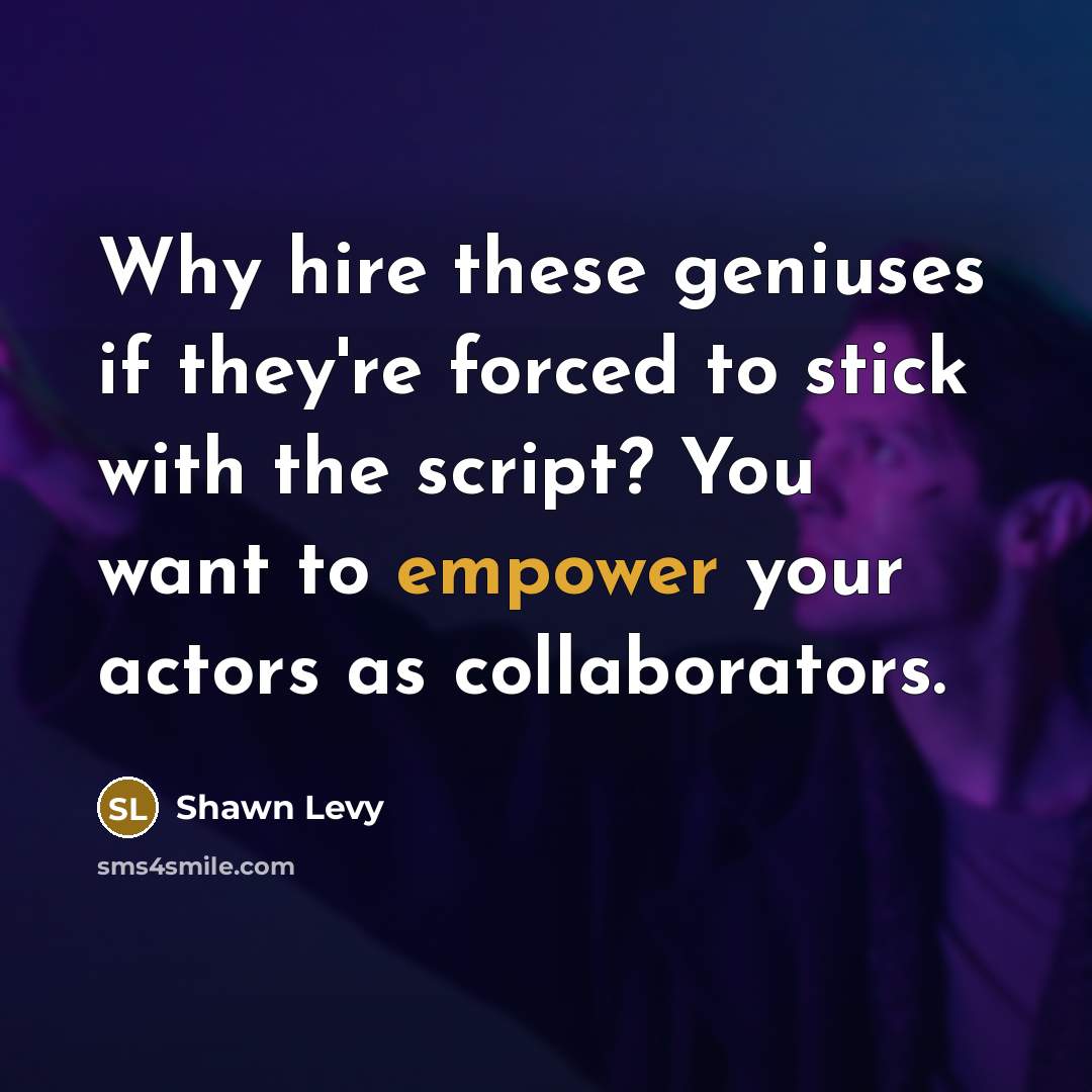 “Why hire these geniuses if they're forced to stick with…” quote by Shawn Levy
