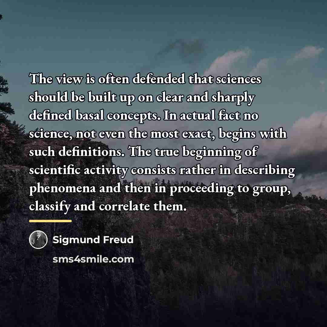“The view is often defended that sciences should be built…” quote by Sigmund Freud
