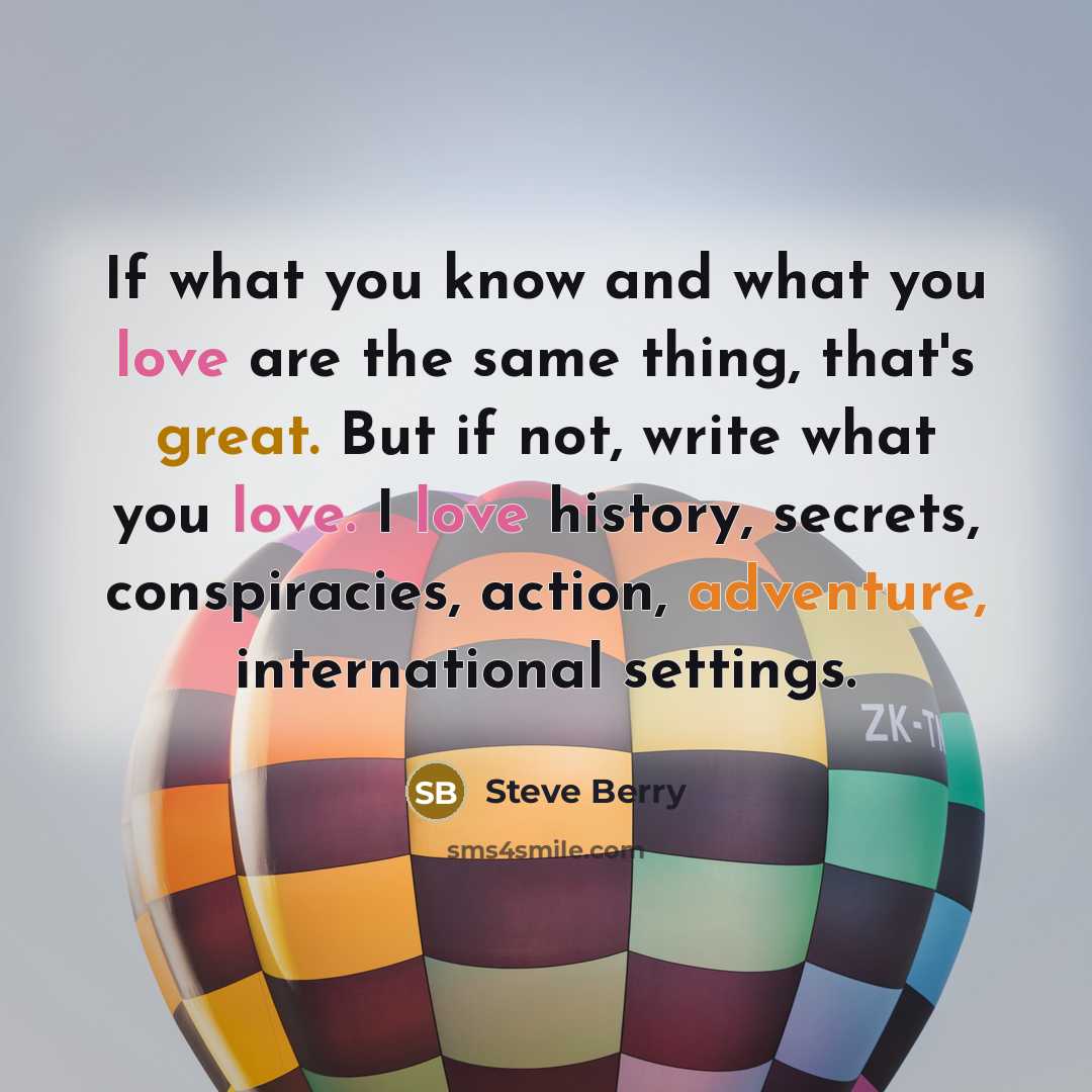 “If what you know and what you love are the…” quote by Steve Berry
