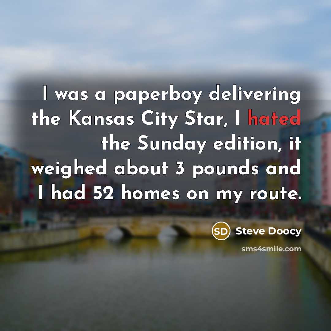 “I was a paperboy delivering the Kansas City Star, I…” quote by Steve Doocy