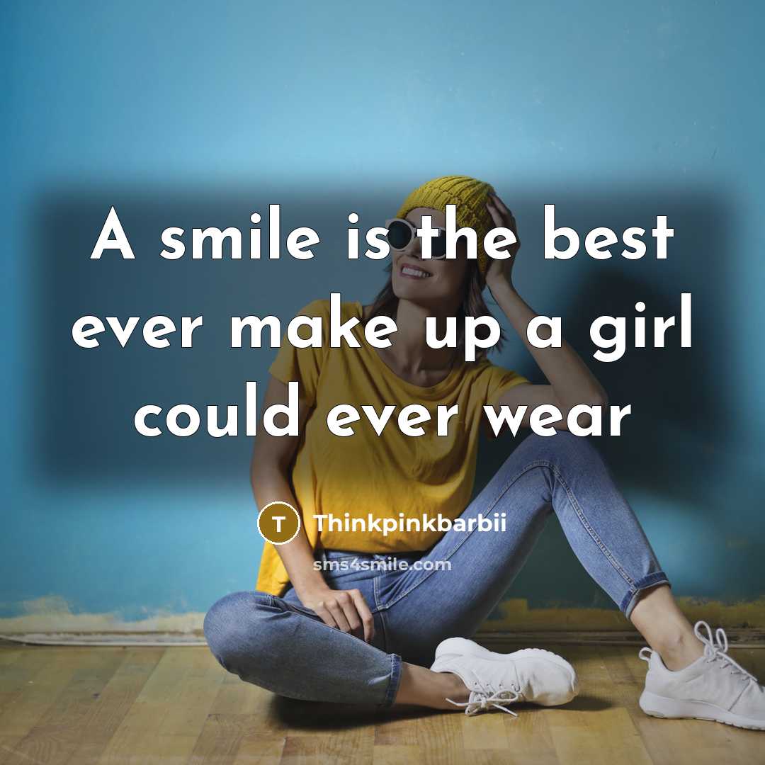 “A smile is the best ever make up a girl could ever wear” quote by Thinkpinkbarbii