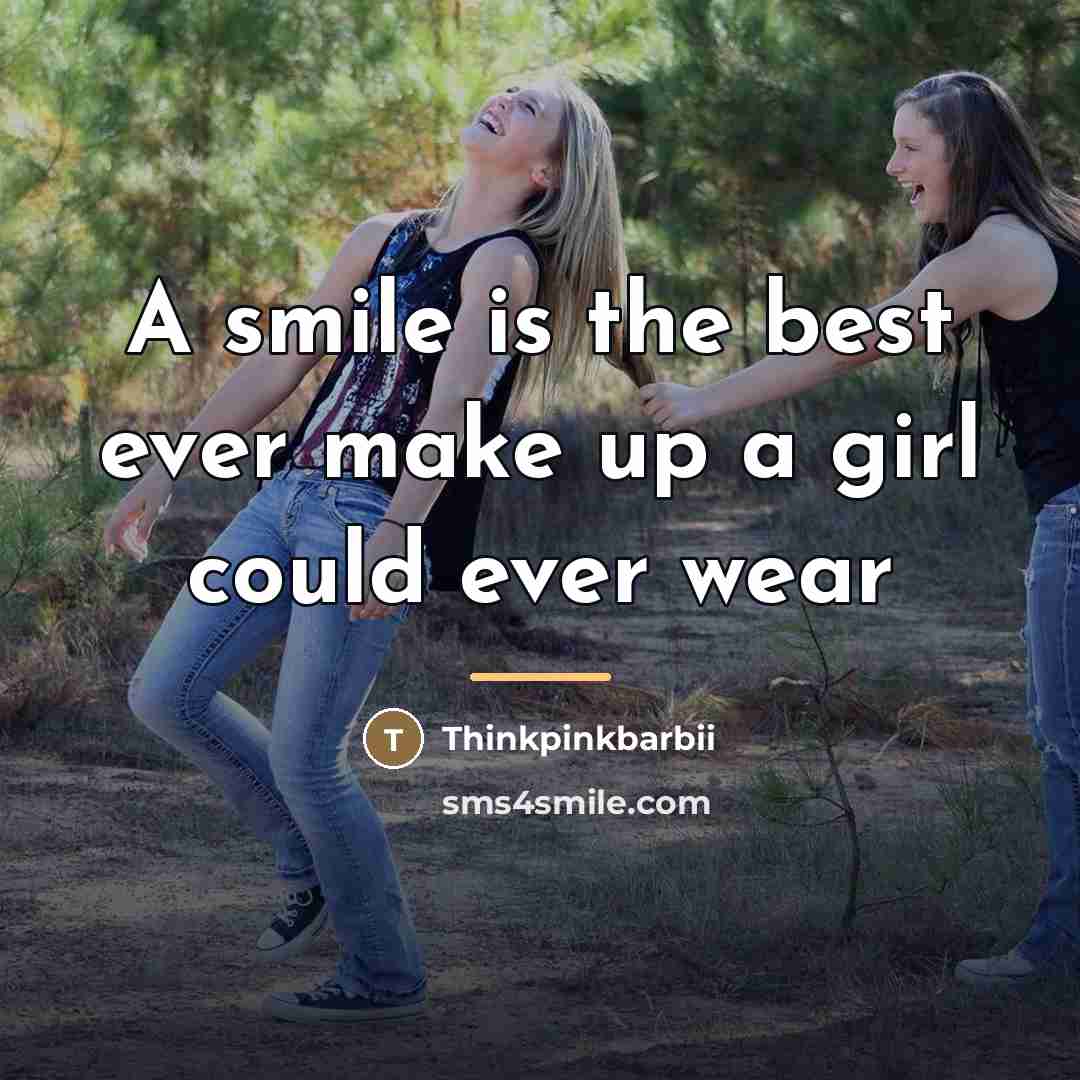 “A smile is the best ever make up a girl…” quote by Thinkpinkbarbii