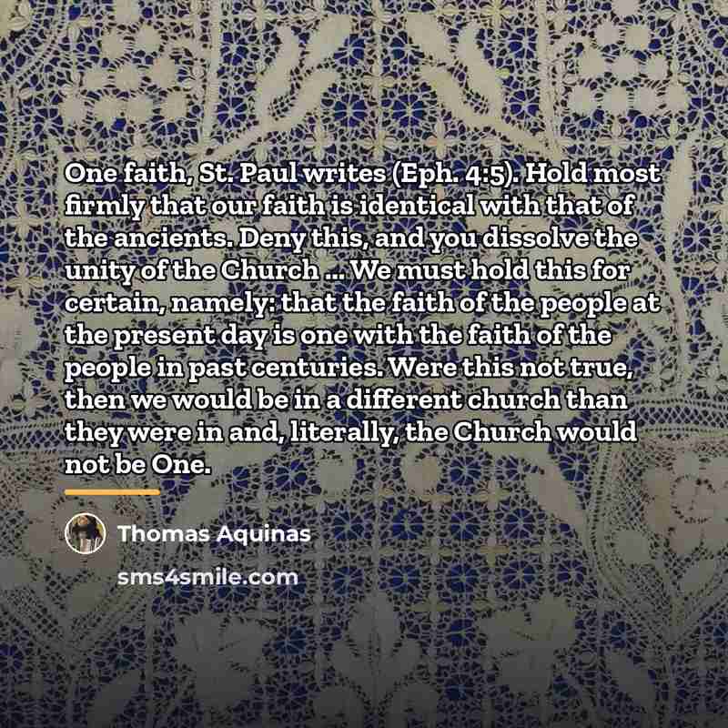“One faith, St. Paul writes (Eph. 4:5). Hold most firmly…” quote by Thomas Aquinas