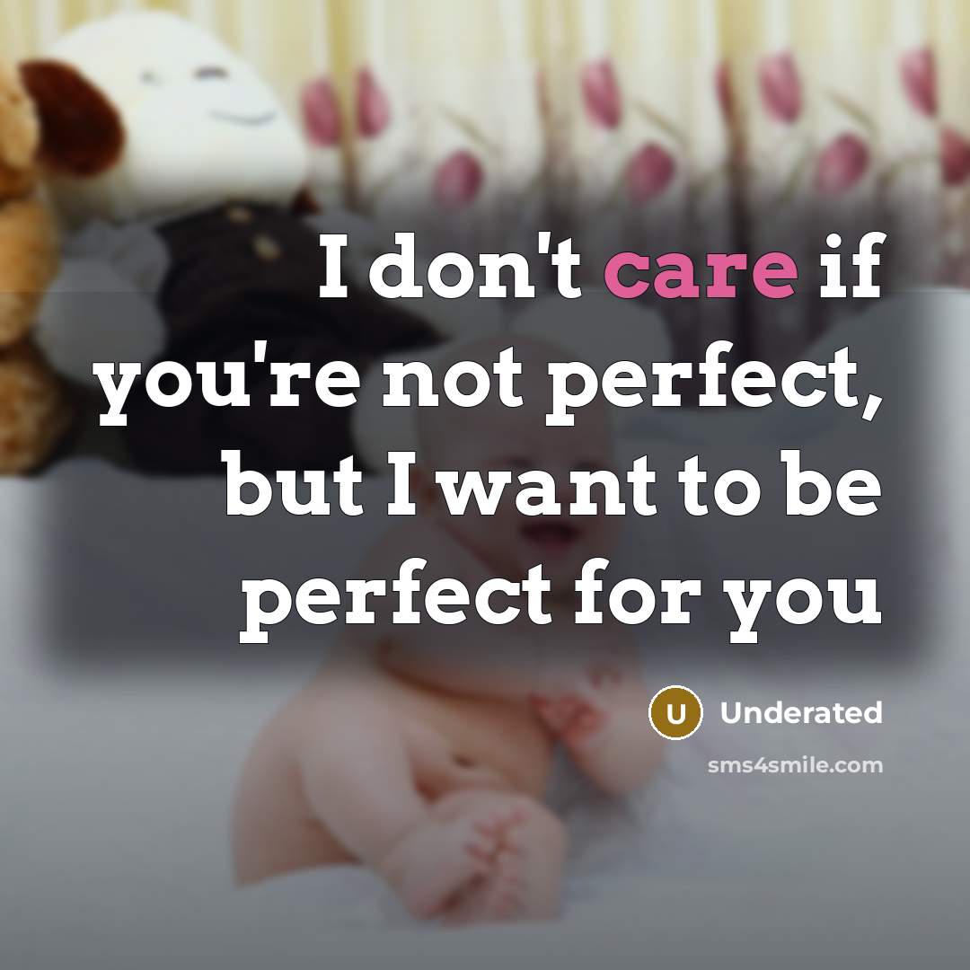 “I don't care if you're not perfect, but I want…” quote by Underated