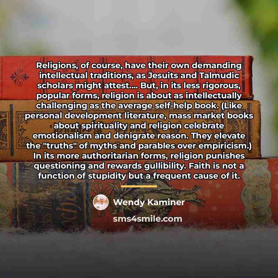 “Religions, of course, have their own demanding intellectual traditions, as…” quote by Wendy Kaminer