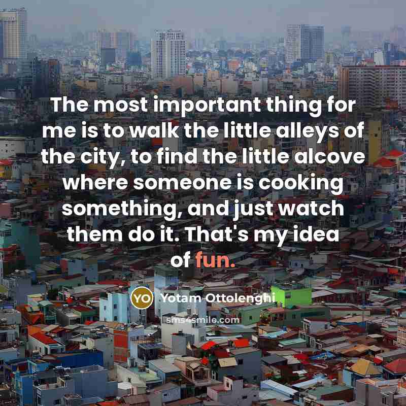 “The most important thing for me is to walk the…” quote by Yotam Ottolenghi