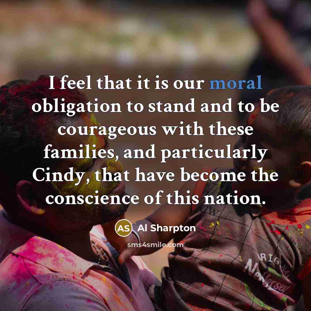 “I feel that it is our moral obligation to stand…” quote by Al Sharpton
