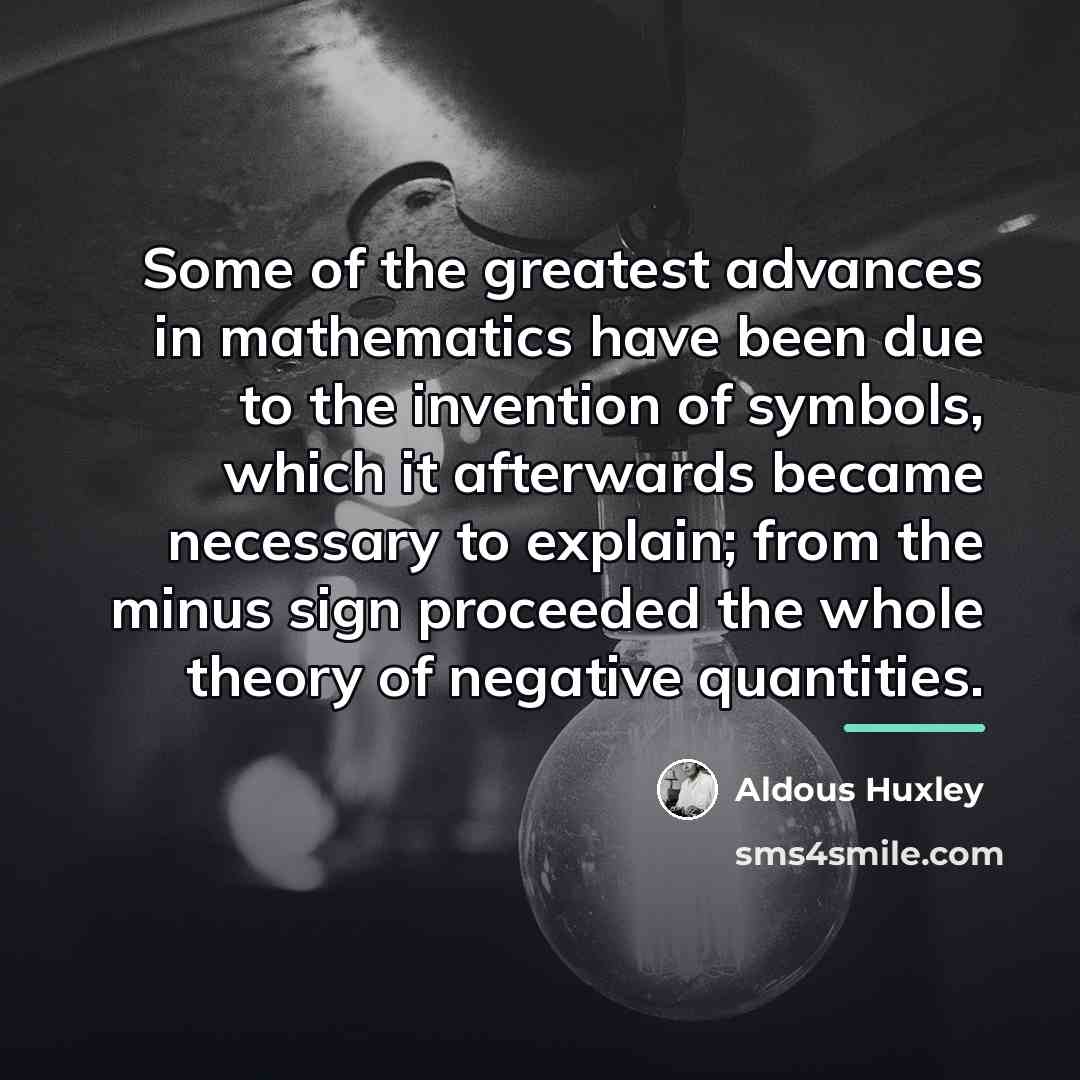 “Some of the greatest advances in mathematics have been due…” quote by Aldous Huxley