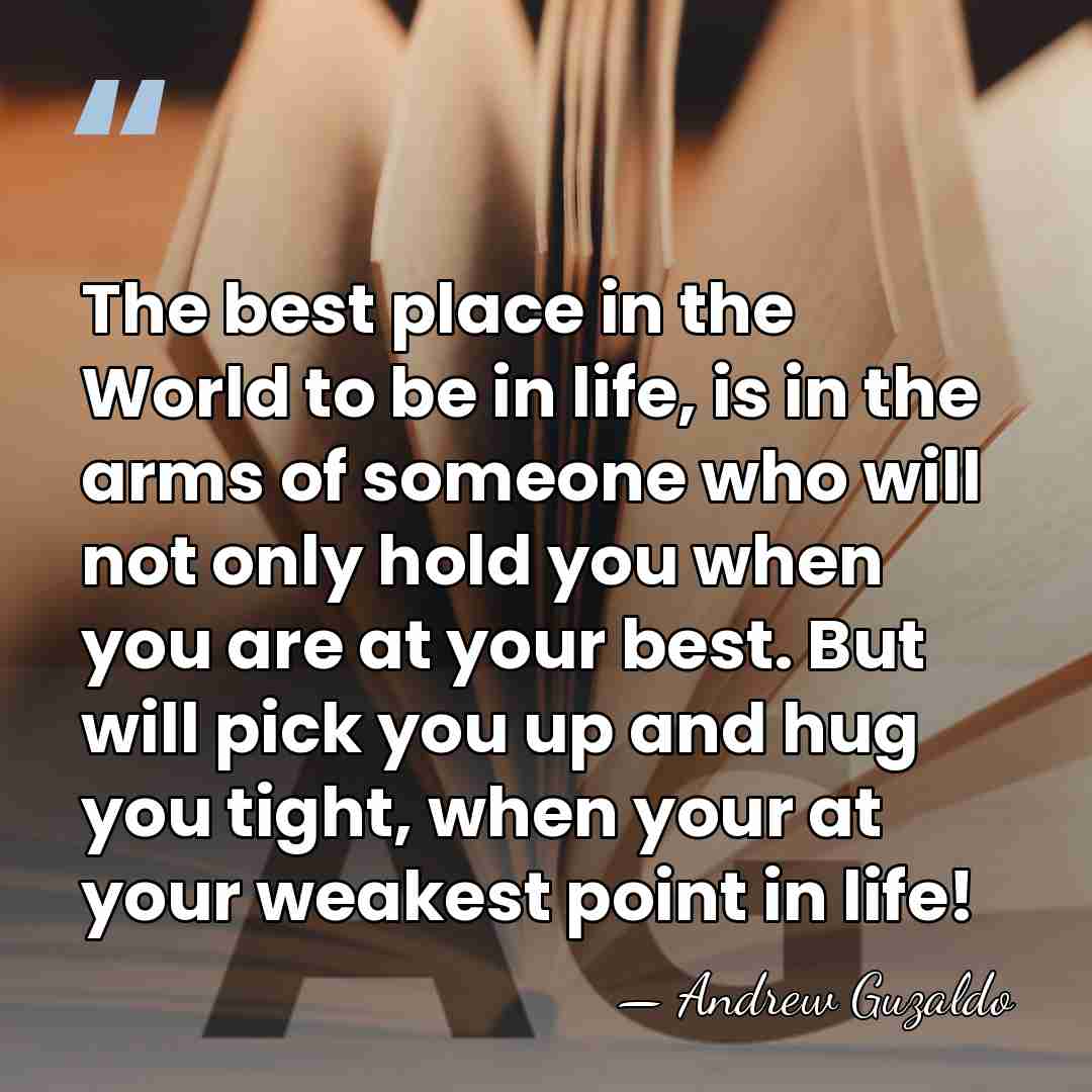 The best place in the World to be in life, is in&hellip; - Andrew Guzaldo