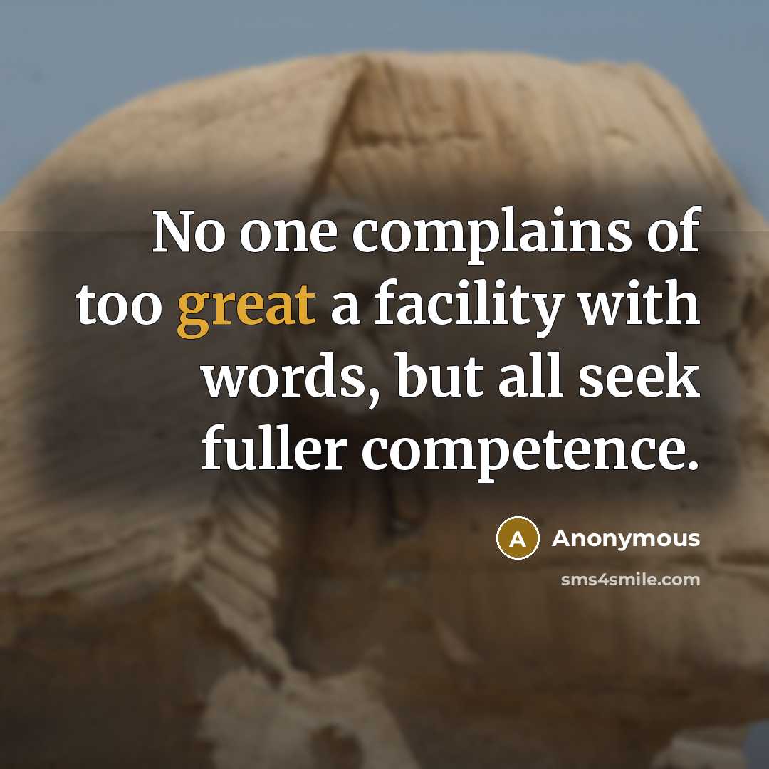 “No one complains of too great a facility with words,…” quote by Anonymous