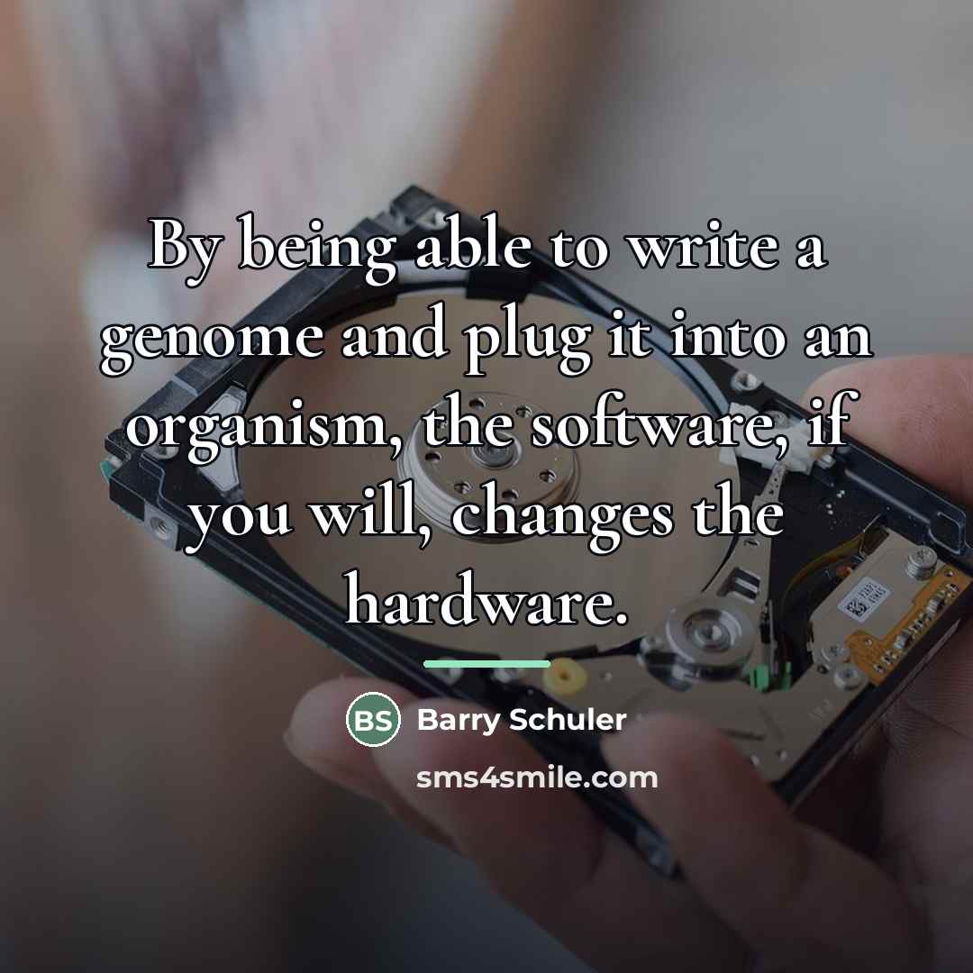 “By being able to write a genome and plug it…” quote by Barry Schuler