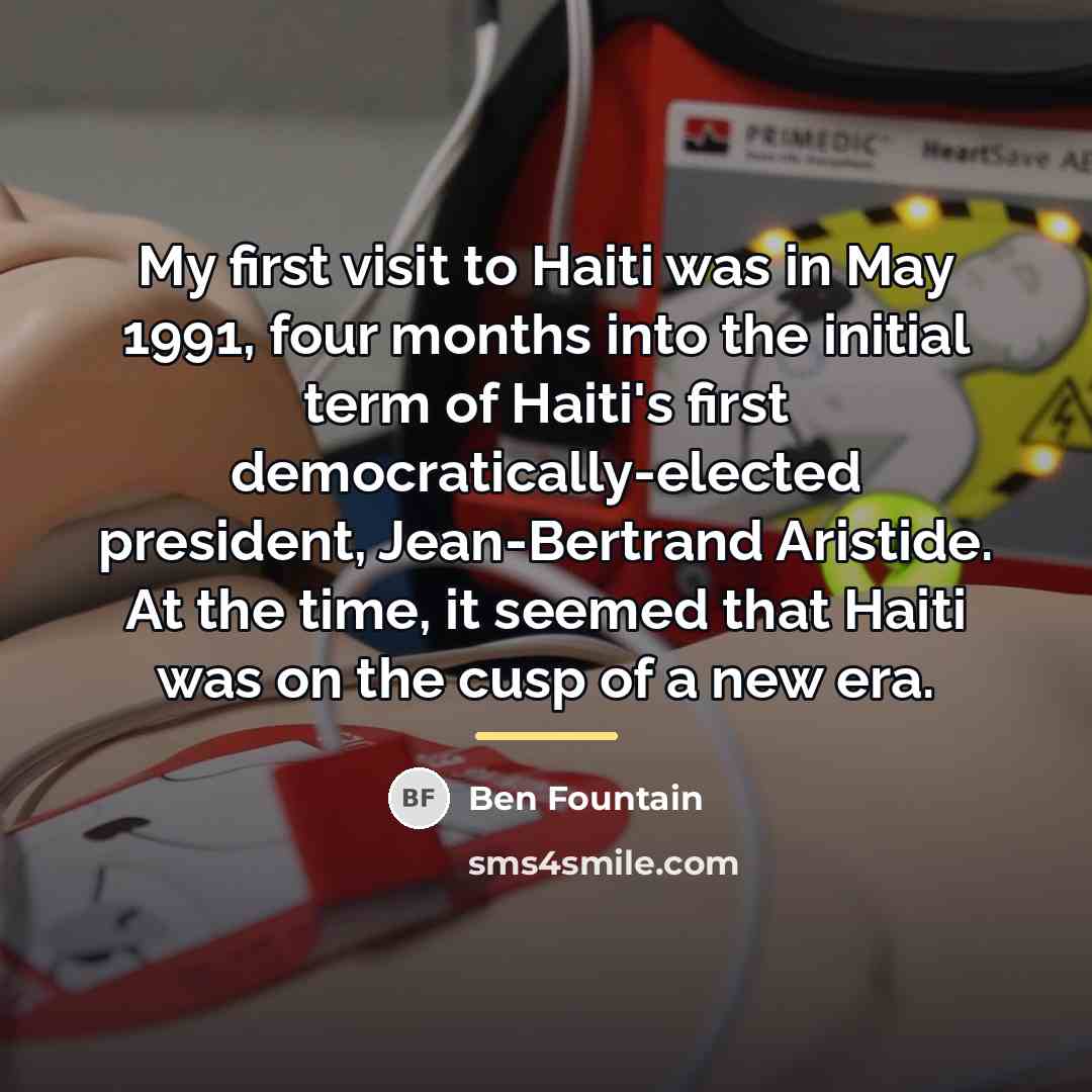 “My first visit to Haiti was in May 1991, four…” quote by Ben Fountain