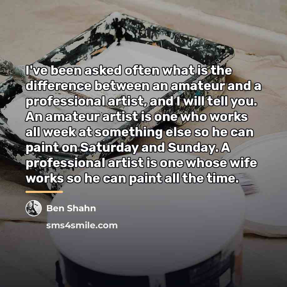 “I've been asked often what is the difference between an…” quote by Ben Shahn