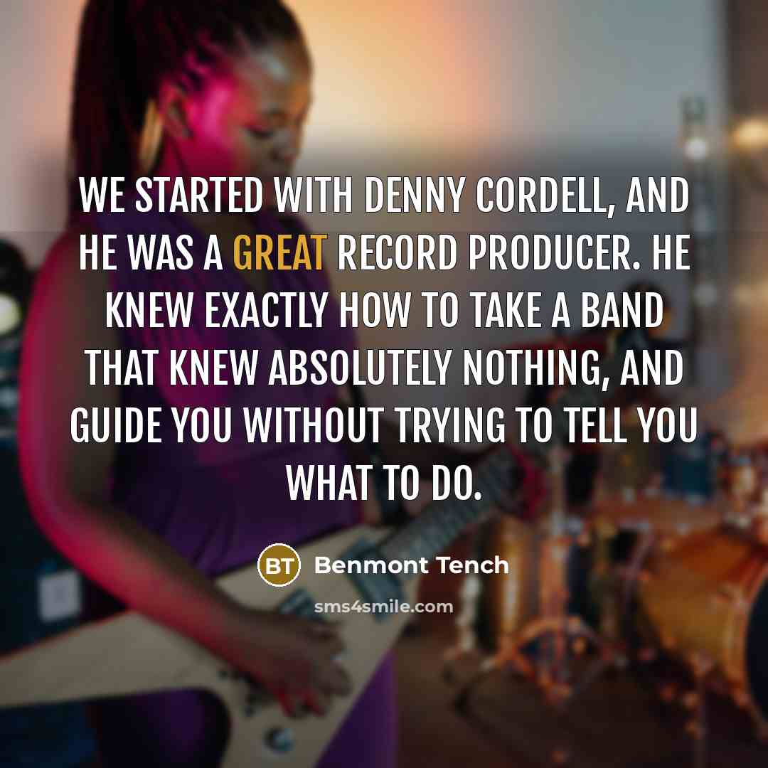 “We started with Denny Cordell, and he was a great…” quote by Benmont Tench