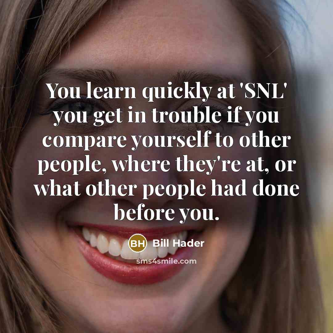 “You learn quickly at 'SNL' you get in trouble if…” quote by Bill Hader