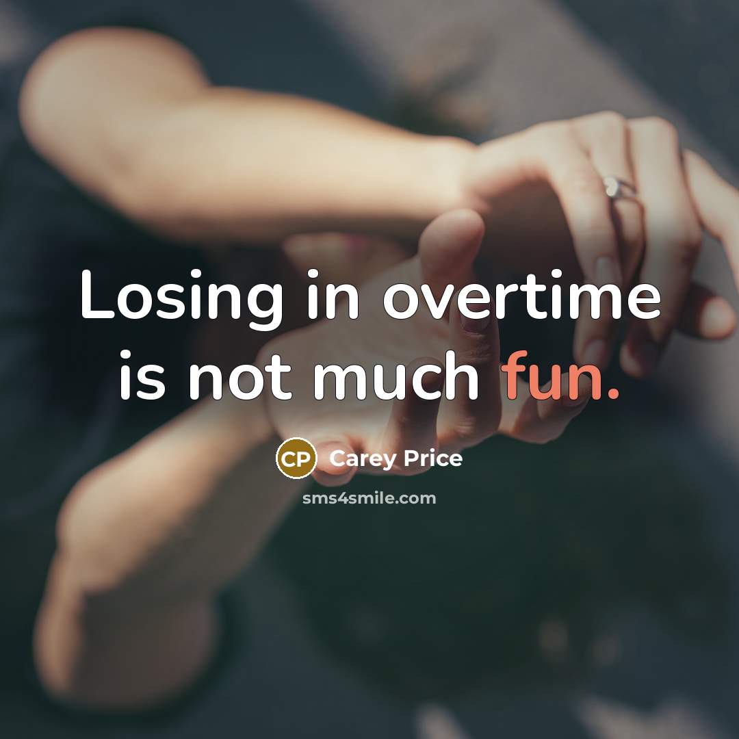 “Losing in overtime is not much fun.…” quote by Carey Price