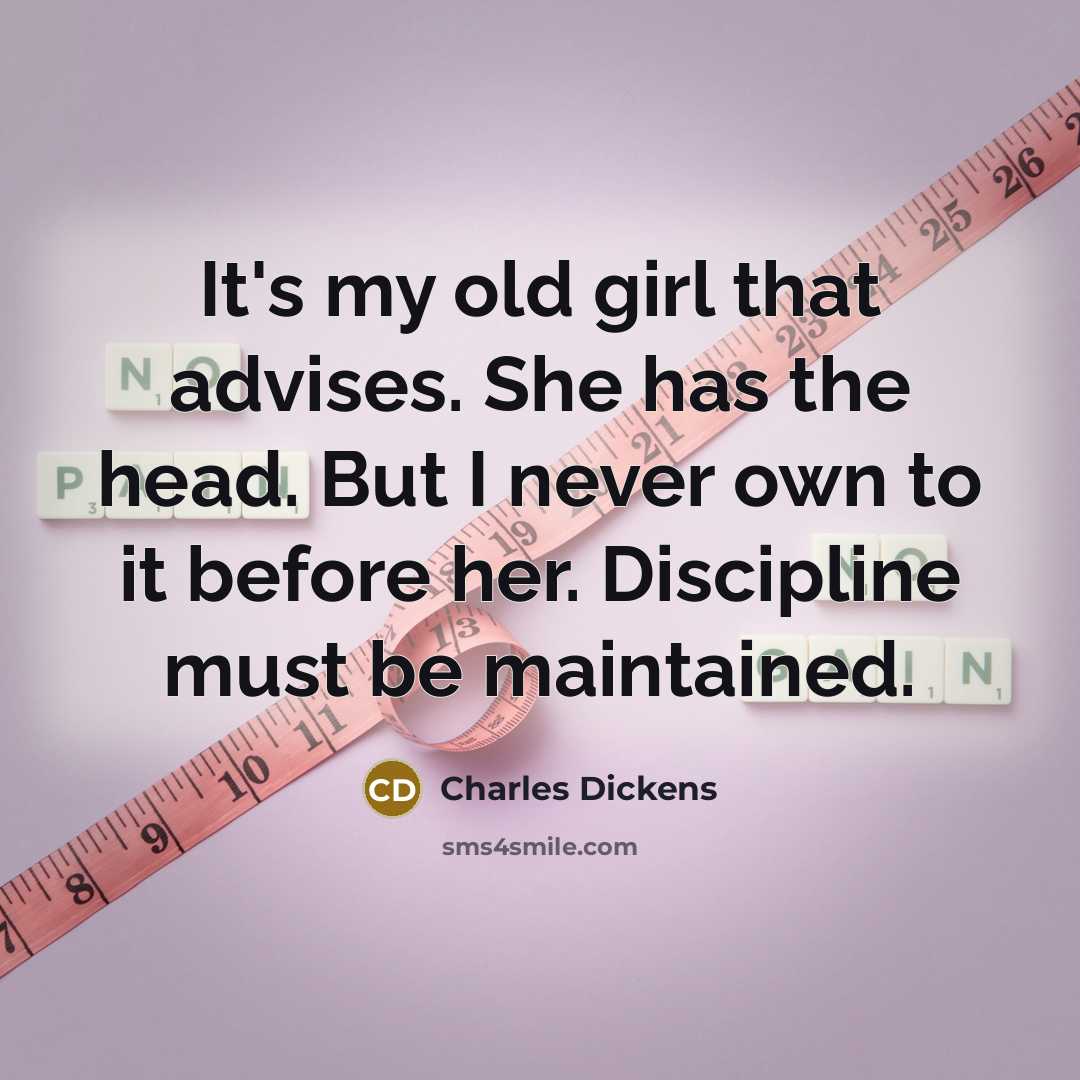 “It's my old girl that advises. She has the head.…” quote by Charles Dickens