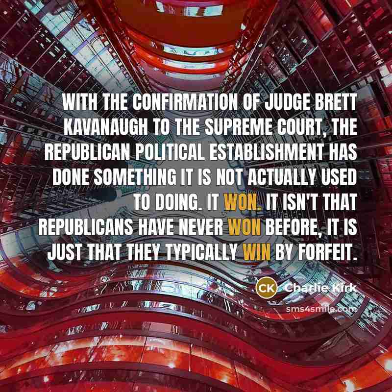 “With the confirmation of Judge Brett Kavanaugh to the Supreme…” quote by Charlie Kirk