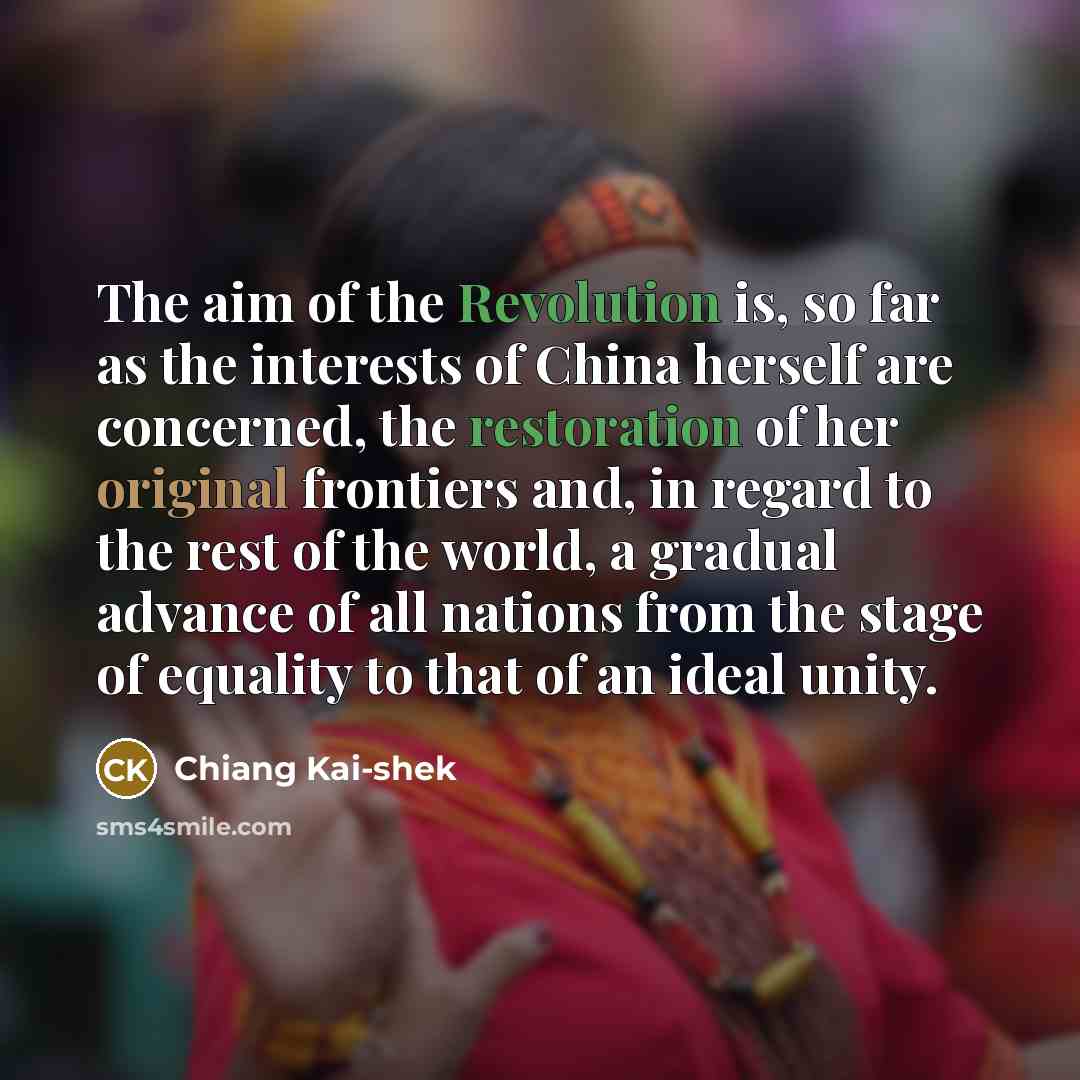 “The aim of the Revolution is, so far as the…” quote by Chiang Kai-shek